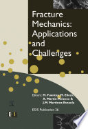 Fracture mechanics [E-Book] : applications and challenges : invited papers presented at the 13th European Conference on Fracture /