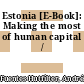 Estonia [E-Book]: Making the most of human capital /