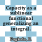Capacity as a sublinear functional generalizing an integral.