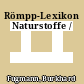 Römpp-Lexikon Naturstoffe /