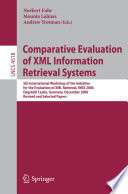 Comparative Evaluation of XML Information Retrieval Systems [E-Book] : 5th International Workshop of the Initiative for the Evaluation of XML Retrieval, INEX 2006, Dagstuhl Castle, Germany, December 17-20, 2006, Revised and Selected Pap