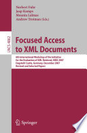 Focused Access to XML Documents [E-Book] : 6th International Workshop of the Initiative for the Evaluation of XML Retrieval, INEX 2007 Dagstuhl Castle, Germany, December 17-19, 2007. Selected Papers /