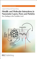 Metallic and molecular interactions in nanometer layers, pores and particles : new findings at the yoctolitre level  / [E-Book]