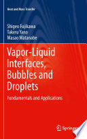 Vapor-Liquid Interfaces, Bubbles and Droplets [E-Book] : Fundamentals and Applications /