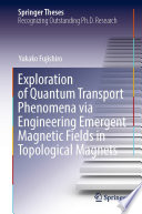 Exploration of Quantum Transport Phenomena via Engineering Emergent Magnetic Fields in Topological Magnets [E-Book] /