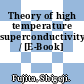Theory of high temperature superconductivity / [E-Book]