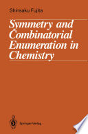 Symmetry and Combinatorial Enumeration in Chemistry [E-Book] /
