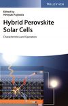 Hybrid perovskite solar cells : characteristics and operation /