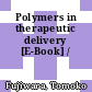 Polymers in therapeutic delivery [E-Book] /