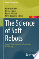 The Science of Soft Robots [E-Book] : Design, Materials and Information Processing /