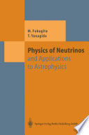 Physics of Neutrinos [E-Book] : and Application to Astrophysics /