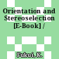 Orientation and Stereoselection [E-Book] /