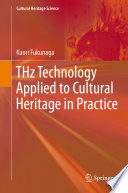 THz Technology Applied to Cultural Heritage in Practice [E-Book] /