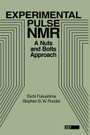 Experimental pulse NMR : a nuts and bolts approach /