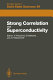 Strong correlation and superconductivity : IBM Japan international symposium on strong correlation and superconductivity : Mount-Fuji-Area, 21.05.89-25.05.89.