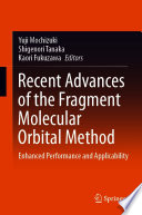 Recent Advances of the Fragment Molecular Orbital Method [E-Book] : Enhanced Performance and Applicability /