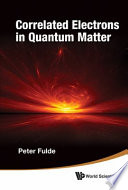 Correlated electrons in quantum matter /