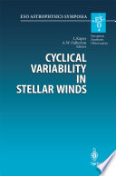 Cyclical Variability in Stellar Winds [E-Book] : Proceedings of the ESO Workshop Held at Garching, Germany, 14 – 17 October 1997 /