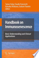 Handbook on Immunosenescence [E-Book] : Basic Understanding and Clinical Applications /