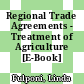 Regional Trade Agreements - Treatment of Agriculture [E-Book] /