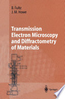 Transmission Electron Microscopy and Diffractometry of Materials [E-Book] /