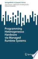 Programming Heterogeneous Hardware via Managed Runtime Systems [E-Book] /