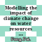 Modelling the impact of climate change on water resources / [E-Book]