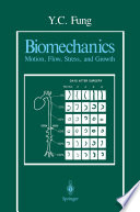 Biomechanics [E-Book] : Motion, Flow, Stress, and Growth /