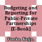 Budgeting and Reporting for Public-Private Partnerships [E-Book] /