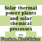 Solar thermal power plants and solar chemical processes - advances and perspectives for international cooperation : commemorative volume, dedicated to Manfred Becker : 5th Kölner Sonnenkolloquium/5th Cologne Solar Colloquium, Thursday, June 21, 2001 : 4 tabs /
