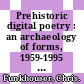 Prehistoric digital poetry : an archaeology of forms, 1959-1995 [E-Book] /