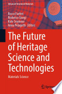 The Future of Heritage Science and Technologies [E-Book] : Materials Science /