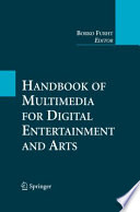 Handbook of Multimedia for Digital Entertainment and Arts [E-Book] /