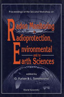 Workshop on radon monitoring in radioprotection, environmental and/or earth sciences 0002: proceedings : Trieste, 25.11.91-06.12.91.