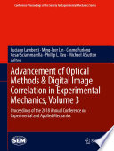 Advancement of Optical Methods & Digital Image Correlation in Experimental Mechanics, Volume 3 [E-Book] : Proceedings of the 2018 Annual Conference on Experimental and Applied Mechanics  /