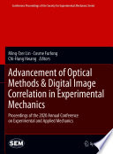 Advancement of Optical Methods & Digital Image Correlation in Experimental Mechanics [E-Book] : Proceedings of the 2020 Annual Conference on Experimental and Applied Mechanics /