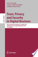 Trust, Privacy and Security in Digital Business [E-Book] : 8th International Conference, TrustBus 2011, Toulouse, France, August 29 - September 2, 2011. Proceedings /