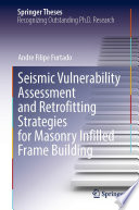 Seismic Vulnerability Assessment and Retrofitting Strategies for Masonry Infilled Frame Building [E-Book] /