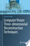 Computer Vision: Three-dimensional Reconstruction Techniques [E-Book] /
