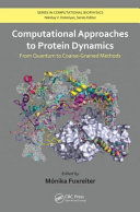 Computational approaches to protein dynamics : from quantum to coarse-grained methods [E-Book] /