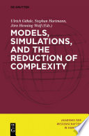Models, simulations, and the reduction of complexity [E-Book] /