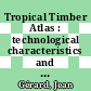 Tropical Timber Atlas : technological characteristics and uses [E-Book] /