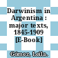 Darwinism in Argentina : major texts, 1845-1909 [E-Book] /