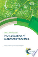 Intensification of biobased processes [E-Book] /