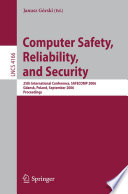 Computer Safety, Reliability, and Security (vol. # 4166) [E-Book] / 25th International Conference, SAFECOMP 2006, Gdansk, Poland, September 27-29, 2006, Proceedings