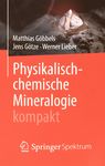 Physikalisch-chemische Mineralogie kompakt /
