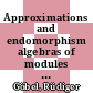 Approximations and endomorphism algebras of modules [E-Book] /