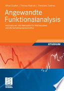 Angewandte Funktionalanalysis [E-Book] : Motivationen und Methoden für Mathematiker und Wirtschaftswissenschaftler /