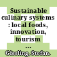 Sustainable culinary systems : local foods, innovation, tourism and hospitality [E-Book] /