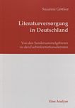 Literaturversorgung in Deutschland : von den Sondersammelgebieten zu den Fachinformationsdiensten ; eine Analyse /
